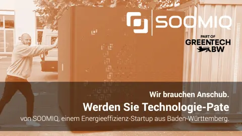 Wir brauchen Anschub. Werden Sie Technologie-Pate von SOOMIQ, einem Energieeffizienz-Startup aus Baden-Württemberg.